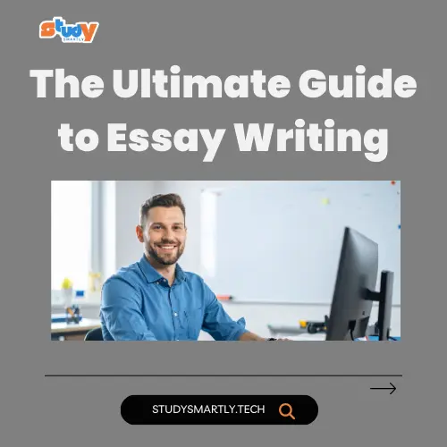 The Ultimate Guide to Essay Writing